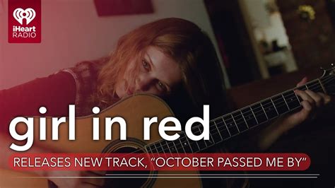 Girl In Red Shares New Track October Passed Me By Ahead Of Short Film