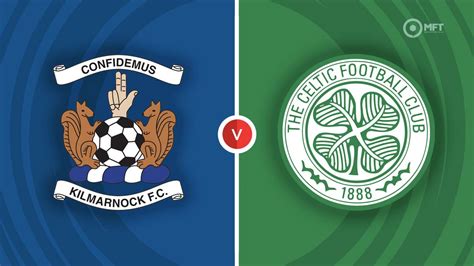 Kilmarnock Vs Celtic Prediction And Betting Tips