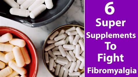 6 Super Supplements To Fight Fibromyalgia Youtube