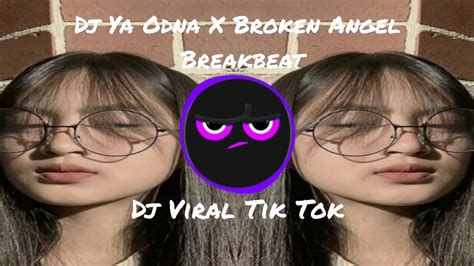 Dj Odna X Broken Angel Breakbeat Dj Viral Tik Tok Youtube