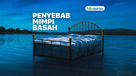 Inilah Penyebab Mimpi Basah - KlikDokter