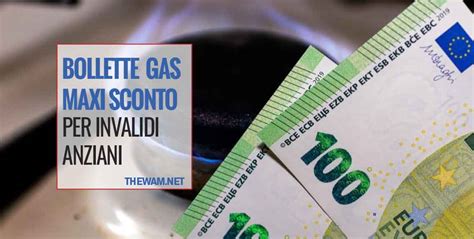 Bollette Gas Maxi Sconto Per Invalidi E Redditi Bassi