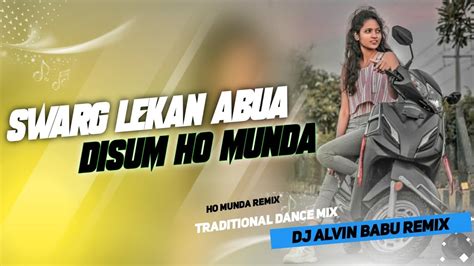 New Ho Munda Video Ho Munda Dj Song Swarg Lekan Aabua