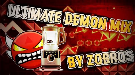 Ultimate Demon Mix 100 By Zobros Insane Demon Youtube