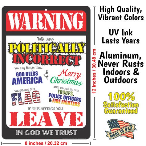 We Are Politically Incorrect Metal Sign Atx Custom Signs