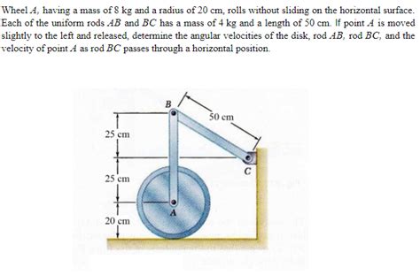 Solved Wheel A Having A Mass Of 8 Kg And A Radius Of 20 Cm Chegg