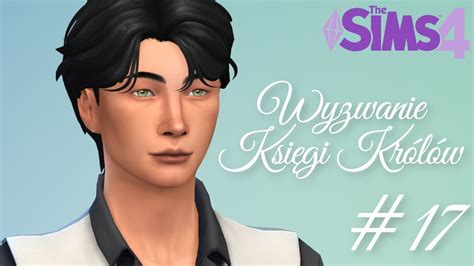 The Sims 4 Wyzwanie Księgi Królów odcinek 17 Następca tronu dorasta