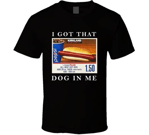 I Got That Dog in Me Costco Food Court Favorite T Shirt - Etsy