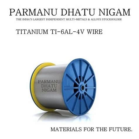 Titanium Ti 6Al 4V ELI Wire At Best Price In Mumbai By Disha Steels