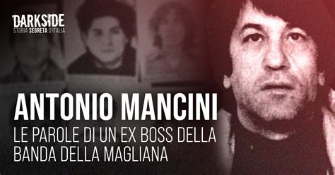 Antonio Mancini Le Parole Di Un Ex Boss Della Banda Della Magliana