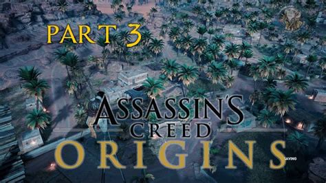 Assassins Creed Origins Playthrough Part 3 Youtube