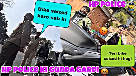 Bike Seized Hp Police Ki Gundagardi Dekho Bina Galti Ke Challan