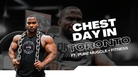 CHEST DAY IN TORONTO FT PURE MUSCLE FITNESS YouTube