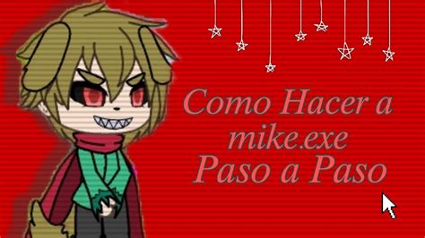 Tutorial Como Hacer Mike Exe Gacha Life YouTube