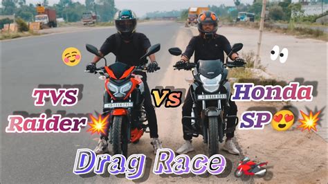 Honda Sp 125 Vs Tvs Raider 125 Drag Race 😯💥 Bike New Video Youtube