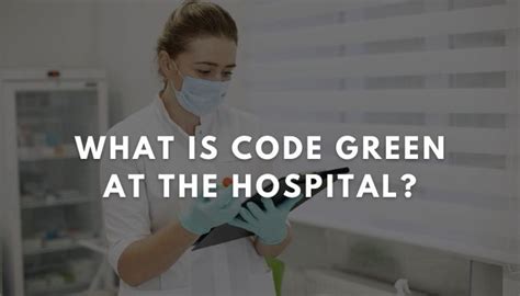 What is Code Green at the Hospital? - Yea Big