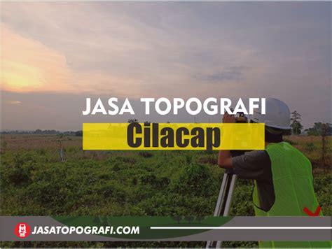 Harga Pengukuran Tanah Cilacap Terbaru