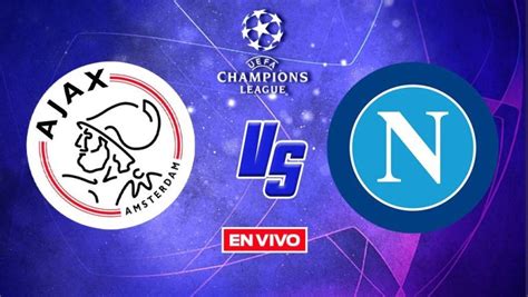 Ajax Vs Napoli Uefa Champions League En Vivo Jornada 3