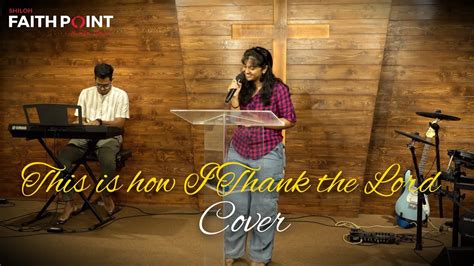 This Is How I Thank The Lord Mosai Msc Cover Shiloh Faithpoint