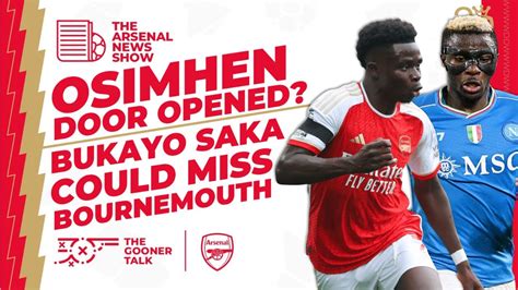 The Arsenal News Show EP346 Victor Osimhen Bukayo Saka Injury Mikel