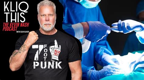 Kevin Nash On His Most Painful Surgery Youtube