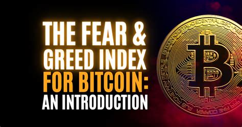 The Fear Greed Index For Bitcoin An Introduction