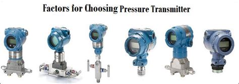 Factors of Consideration When Choosing Pressure Transmitters