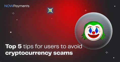 Top 5 Tips To Avoid Scam In Crypto Payments Nowpayments