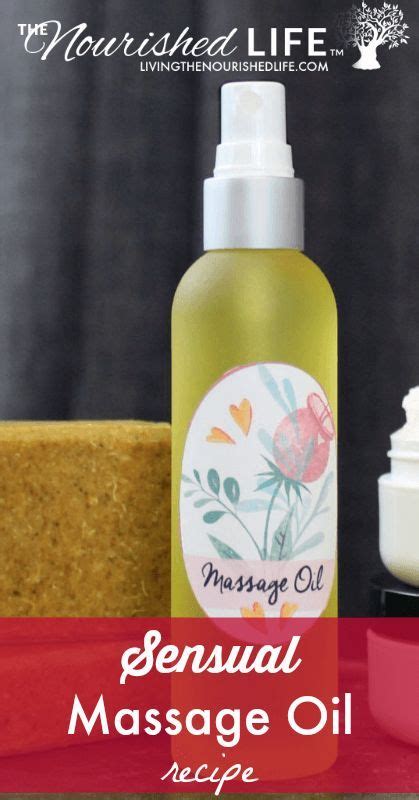 Diy Sensual Massage Oil Recipe Regular Or Warming The Nourished Life Massage Oils Recipe