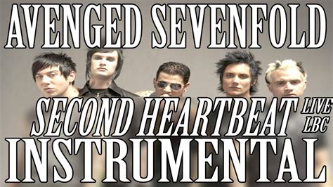 Live Instrumental Second Heartbeat Live In The LBC Avenged