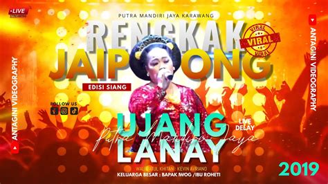 LIVEDELAY RENGKAK JAIPONG UJANG LANAY GROUP PUTRA MANDIRI