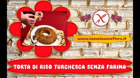 TORTA DI RISO TURCHESCA SENZA FARINA YouTube