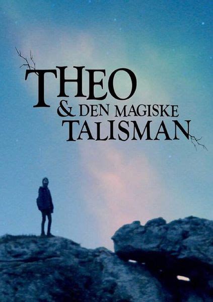 Theo Og Den Magiske Talisman TV Serie Abenteuer Familie 2018 Crew