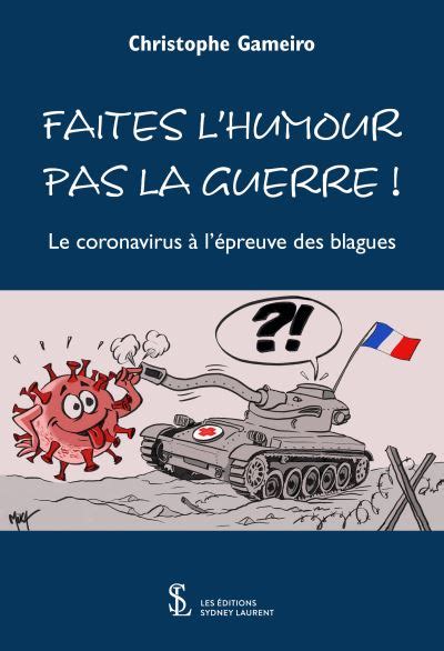 Faites Lhumour Pas La Guerre Le Coronavirus L Preuve Des Blagues