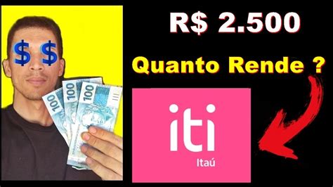 Quanto Rende 2 500 Mil Reais No Iti Render Dinheiro Vale A Pena O Iti