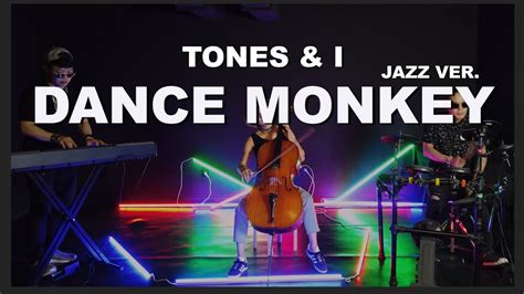 댄스몽키 재즈 버전 톤즈앤아이 Dance Monkey Tones And I Youtube