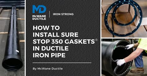 How To Install Sure Stop Gaskets® In Ductile Iron Pipe Mcwane Ductile Iron Strong