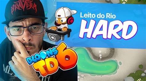 Bloons Td Hard Leito Do Rio Sem Conhecimento S Mio Hard