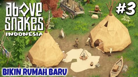 Bikin Rumah Baru Unlock Kacheda Village Above Snakes Indonesia Gameplay