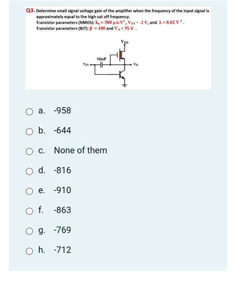 Solved Q3 Determine Small Signal Voltage Gain Of The