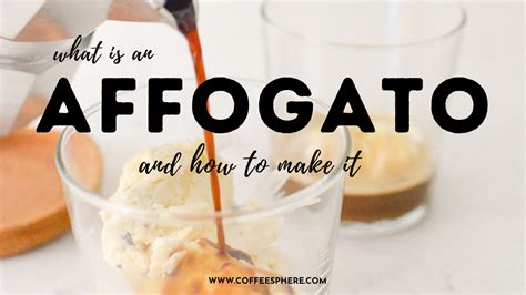 What Is An Affogato? (and How To Make It) - CoffeeSphere