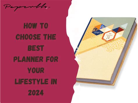 How To Choose The Best Planner For Your Lifestyle In 2024 Paperlla