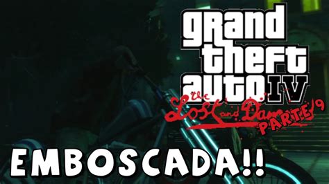 GTA IV The Lost And Damned Cuidando Dos Corruptos Parte 9