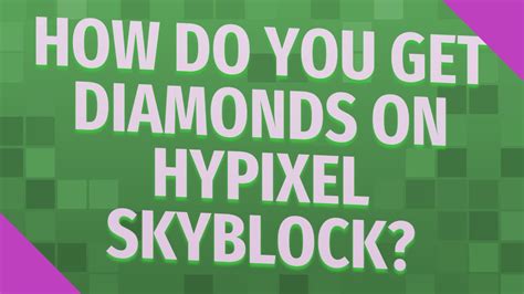 How Do You Get Diamonds On Hypixel Skyblock Youtube