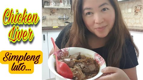 Chicken Liver Simpleng Lutong Bahay YouTube