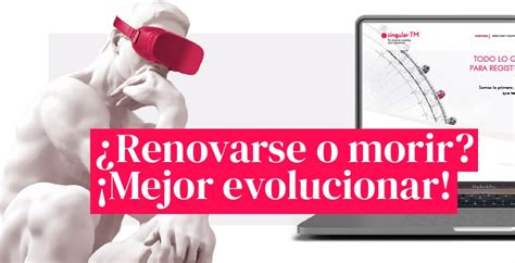 Renovarse O Morir Mejor Evolucionar Singular Tm