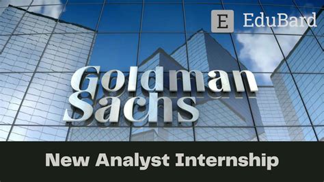 Goldman Sachs | Application for New Analyst Internship, Apply now!