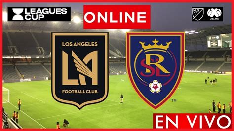 Lafc Vs Real Salt Lake En Vivo Leagues Cup Octavos De Final