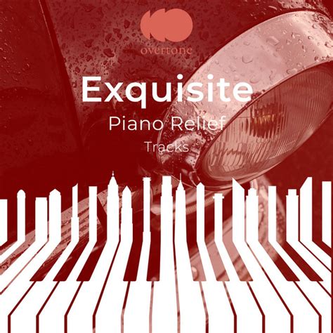 ZZz Exquisite Piano Relief Tracks ZZz Album By Easy Listening Chilled