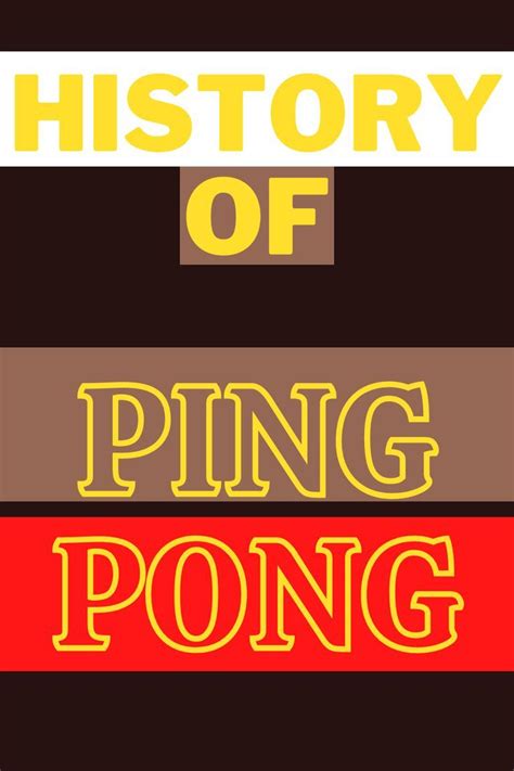 The History of Ping Pong | PING PONG SOLDIER | Games to play indoors ...